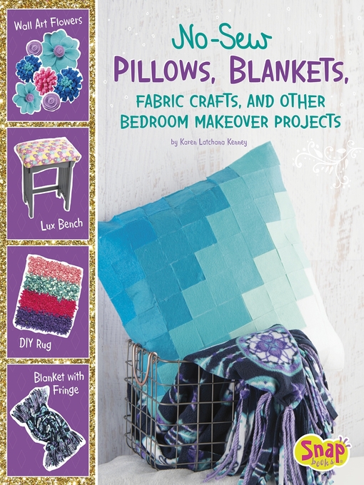 Title details for No-Sew Pillows, Blankets, Fabric Crafts, and Other Bedroom Makeover Projects by Karen Latchana Kenney - Available